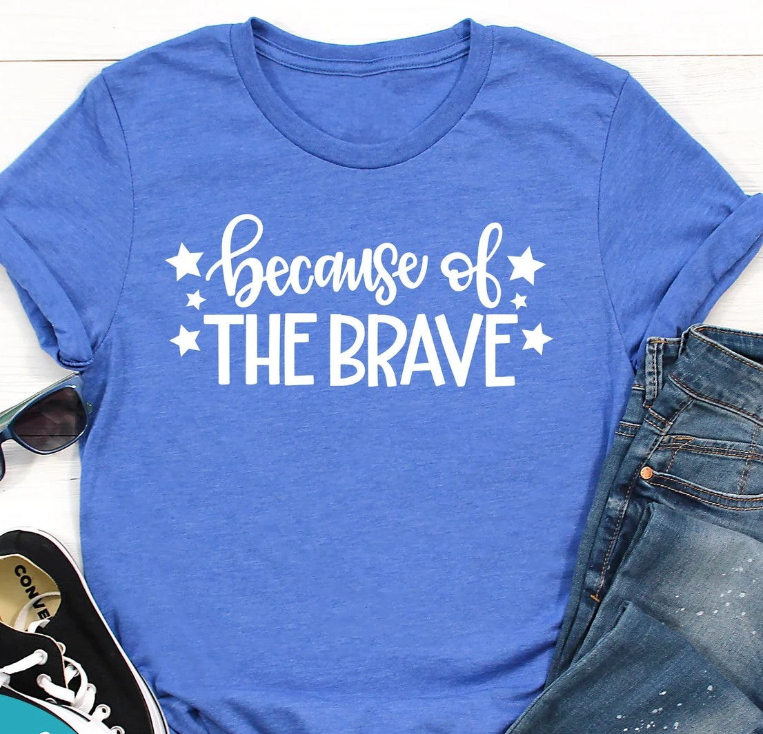 Because of the Brave July 4th DTF Transfer