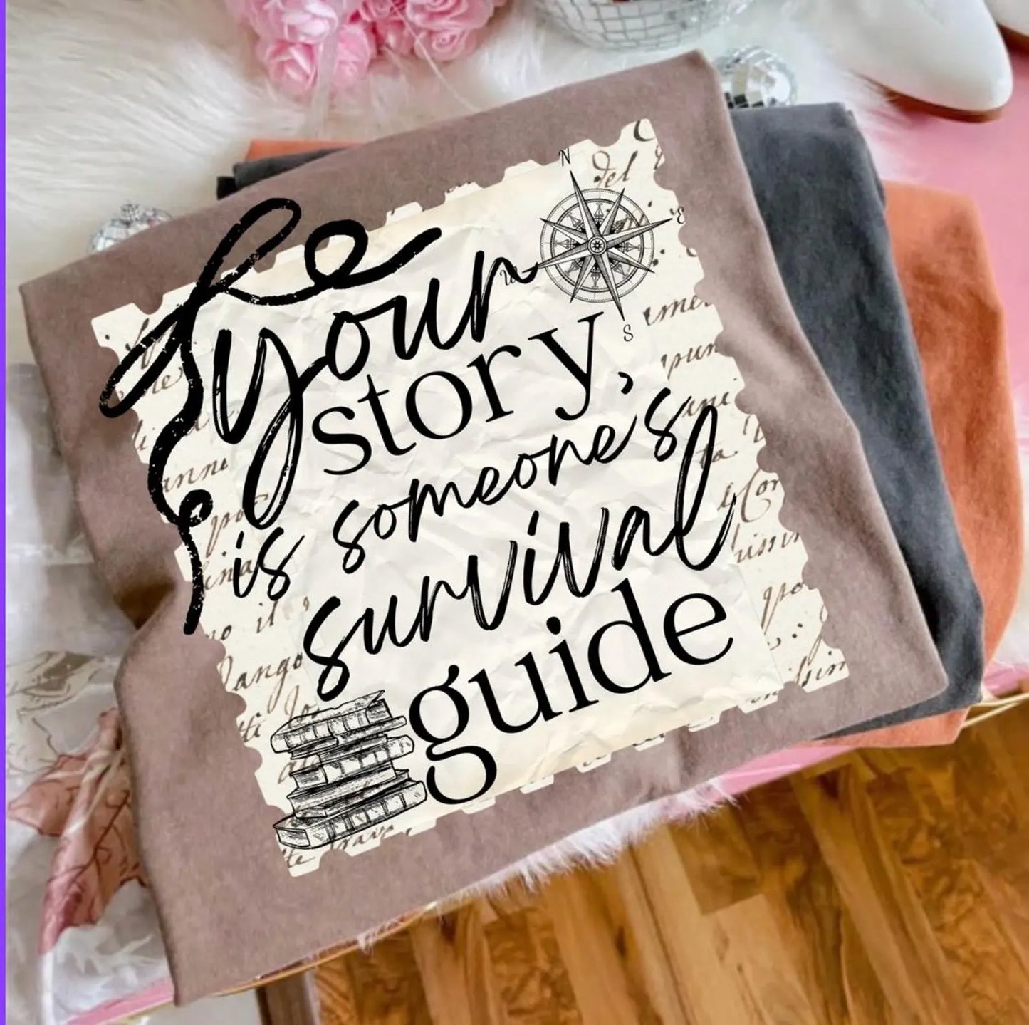 Your Story is Someone's Survival Guide Positivity DTF Print