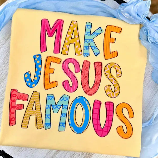 Make Jesus Famous Faith DTF Transfer