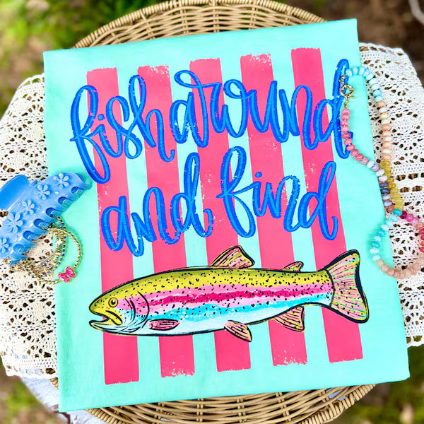 Fish Around and Find Out Everyday DTF Transfer