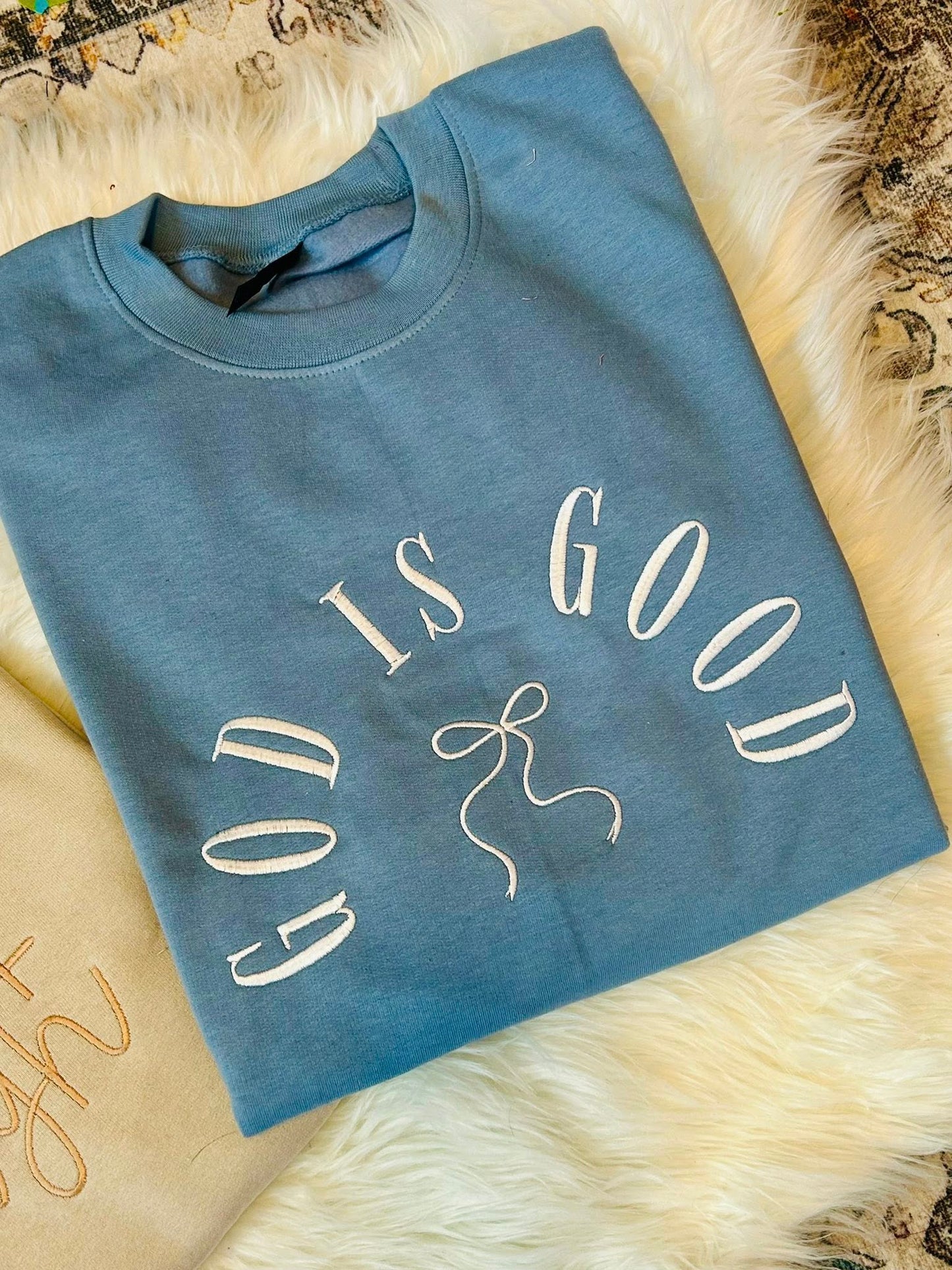 God Is Good EMBROIDERED Sweatshirt