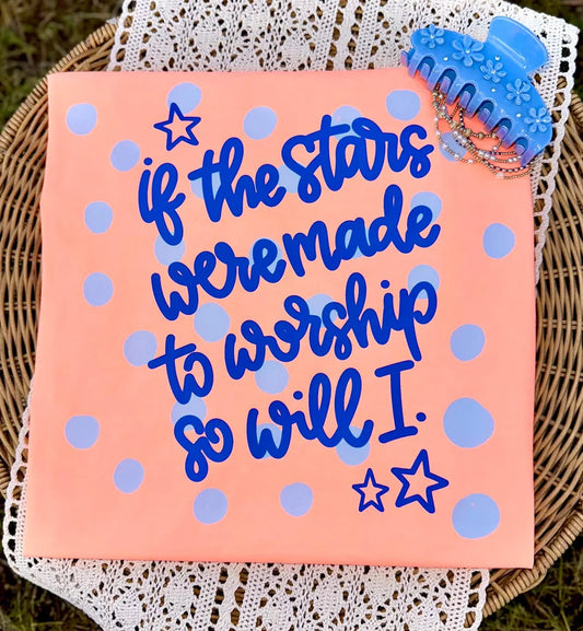 If the Stars Were Made to Worship Faith DTF Transfer