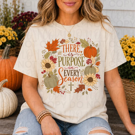 There Is Purpose in Every Season Faith Fall Thanksgiving DTF Print