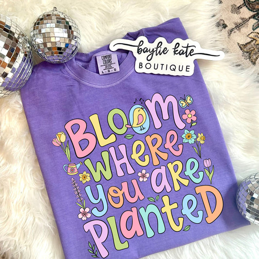 Bloom Where You Are Planted tee