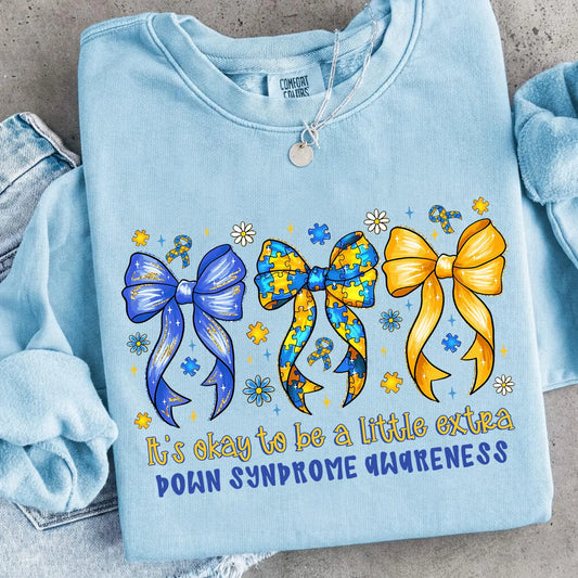 It's Okay to be a Little Extra Down Syndrome Awareness DTF Transfer