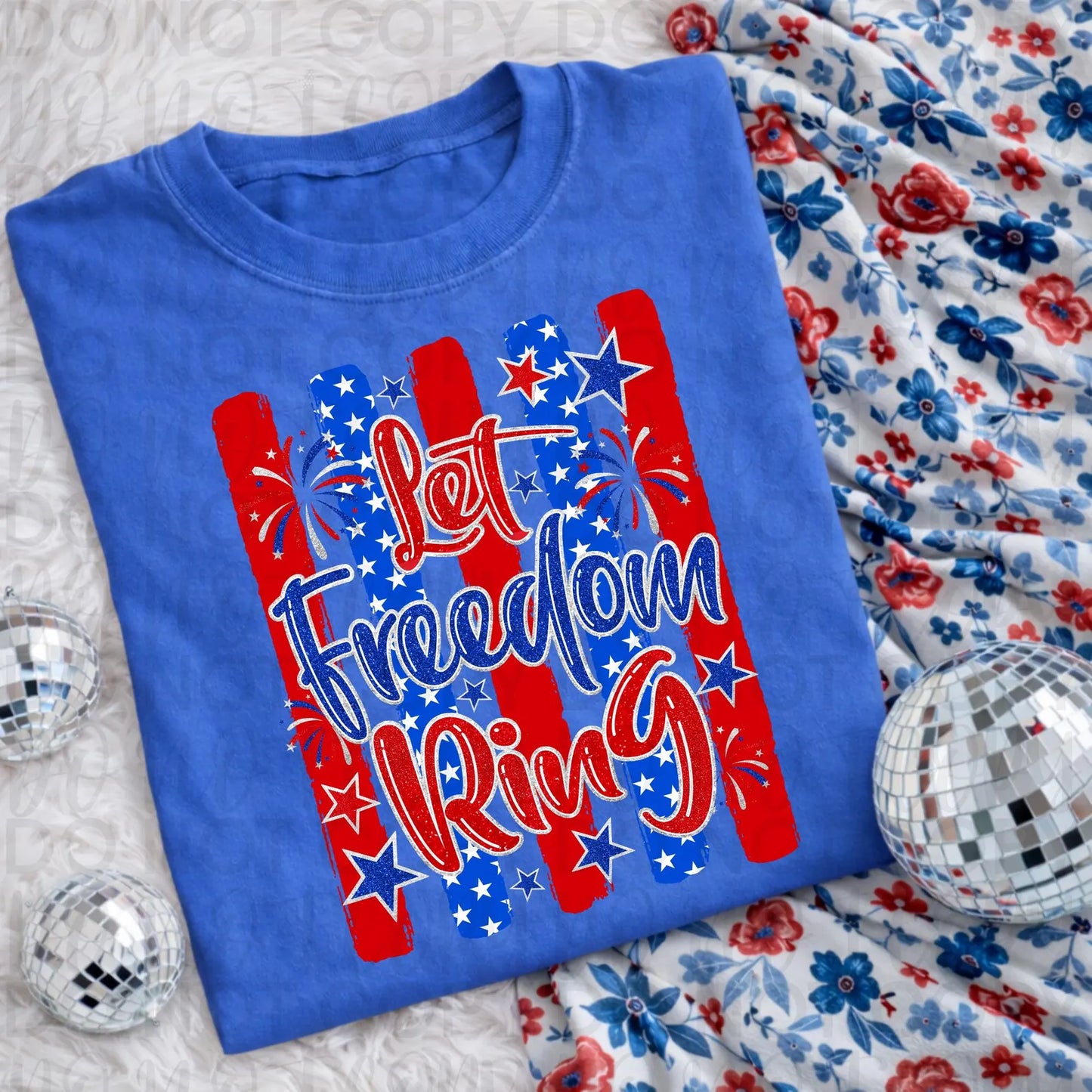 Let Freedom Ring July 4th DTF Transfer