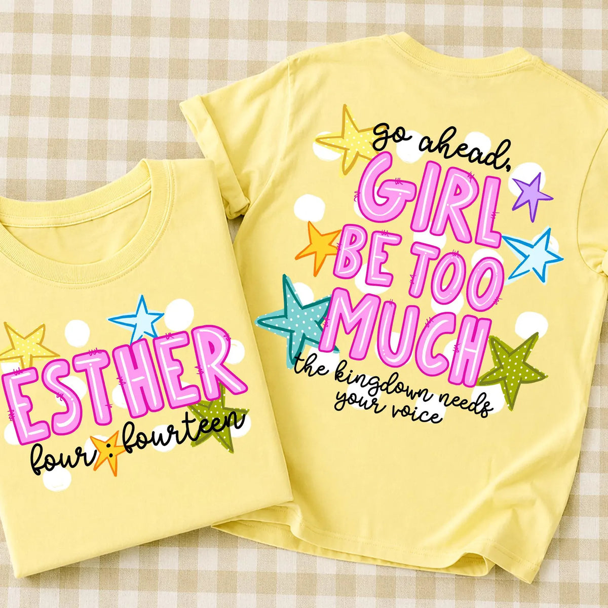 Esther Girl Be Too Much Front and Back Faith DTF Print