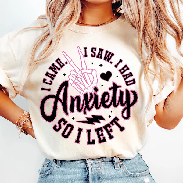 I Came I Saw I Had Anxiety Awareness Everyday DTF Print