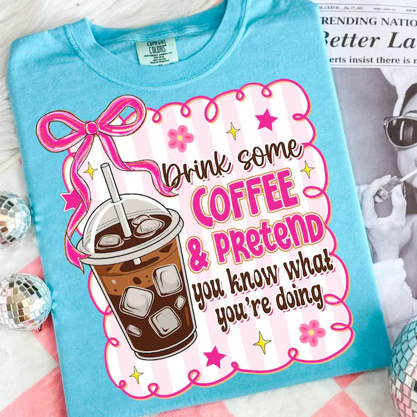Drink Coffee And Pretend Everyday DTF Print