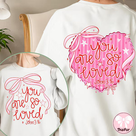 You Are So Loved Valentine's Day DTF Transfer