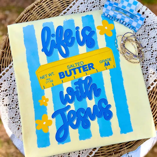 Life is Butter With Jesus Faith DTF Transfer