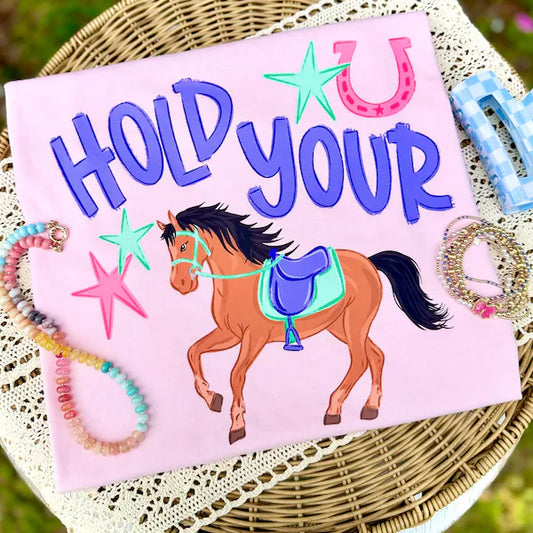 Hold Your Horses Everyday DTF Transfer