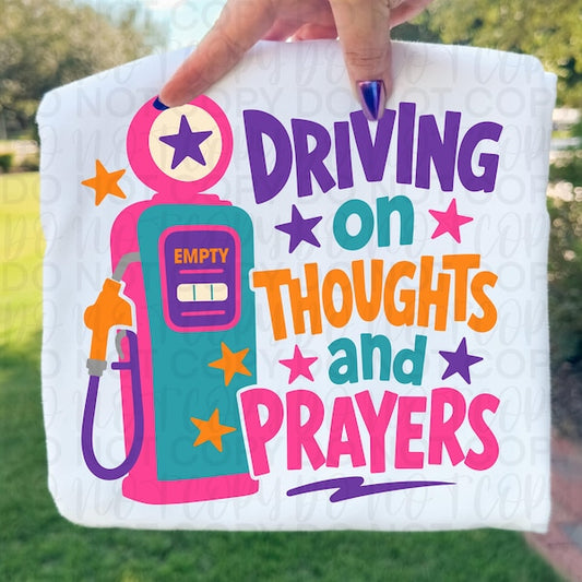 Driving on Thoughts & Prayers Everyday DTF Print