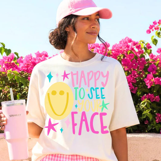 Happy to See Your Face Everyday Teacher Occupation DTF Print