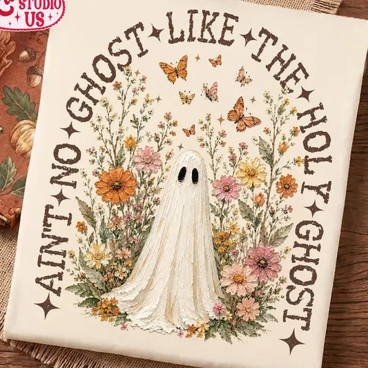 Ain't No Ghost Like the Holy Ghost Faith Halloween DTF Print