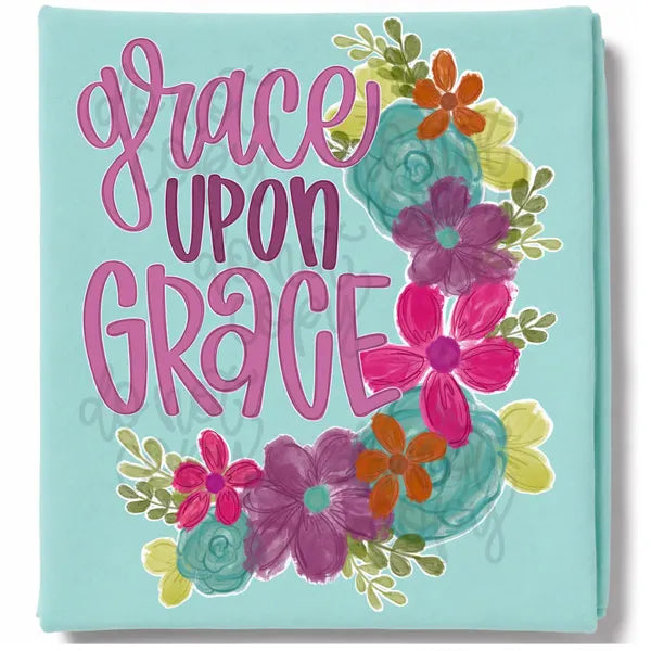 Grace Upon Grace Faith DTF Print